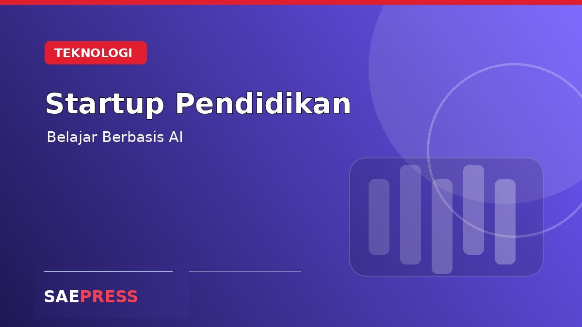 Startup Lokal Kembangkan Platform Belajar Berbasis Kecerdasan Buatan