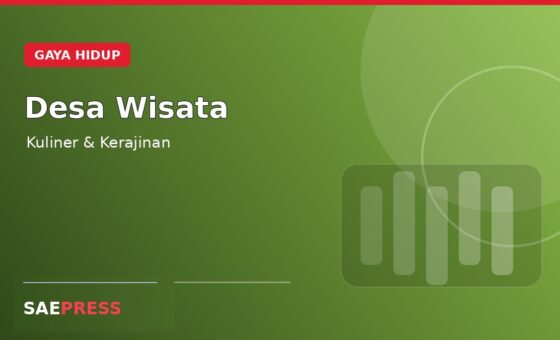 Desa Wisata Mengangkat Kuliner dan Kerajinan Khas Daerah