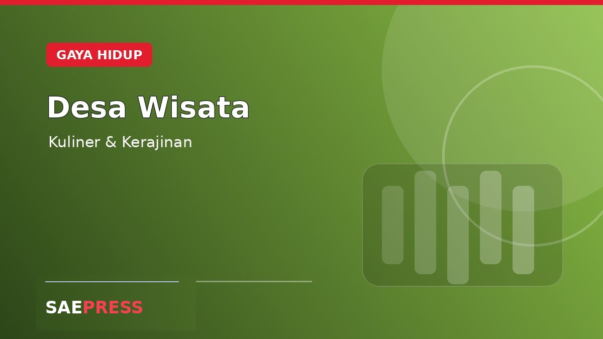 Desa Wisata Mengangkat Kuliner dan Kerajinan Khas Daerah